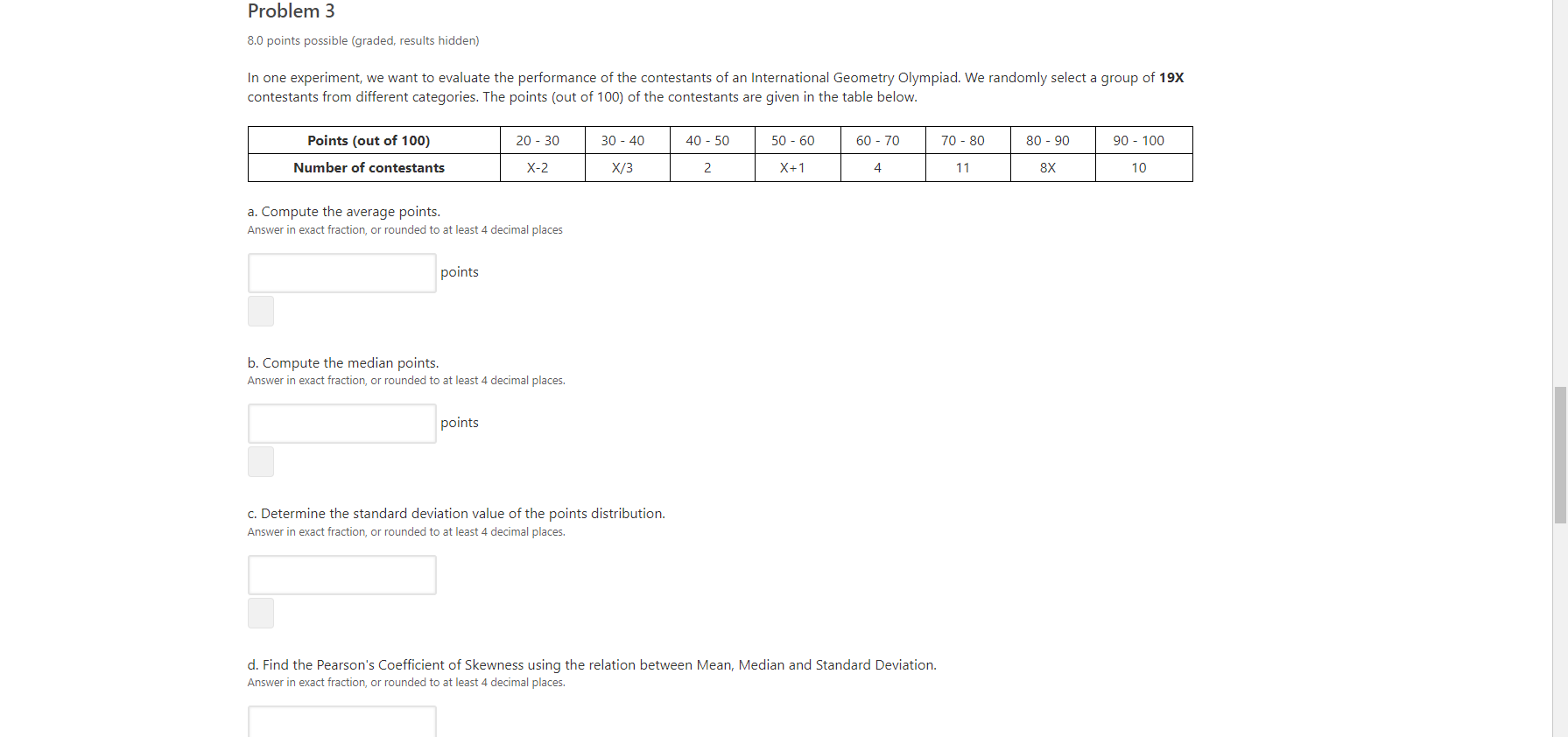 Problem 3 8 0 Points Possible Graded Results Hidden In One Experiment We Want To Evaluate The Performance Of The Con 1