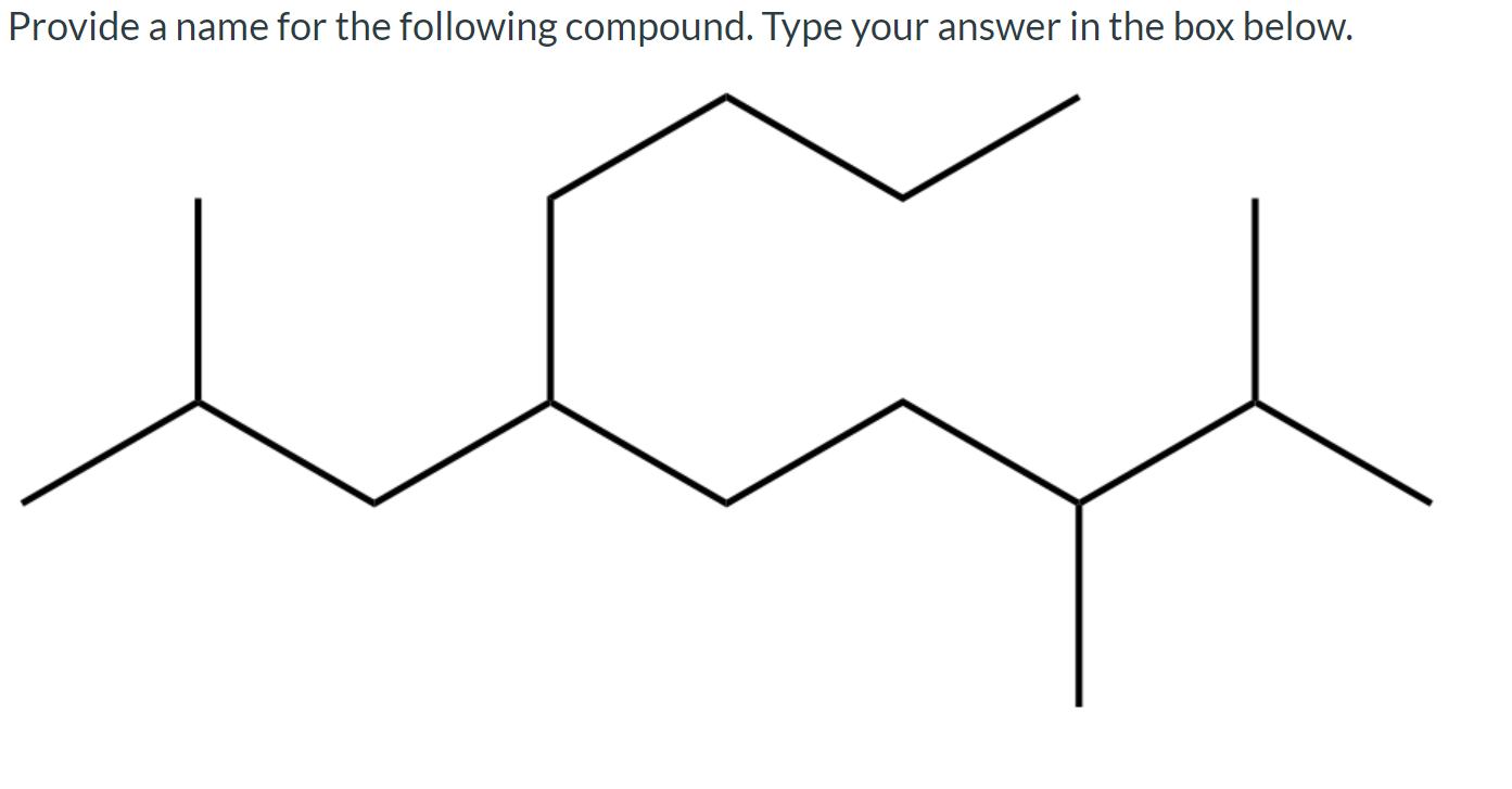 What Is The Iupac Name For The Following Compound E 1 Methylethyl 2 Hexene E 4 Isopropyl 2 Hexene Z 4 Ethyl 5 M 4