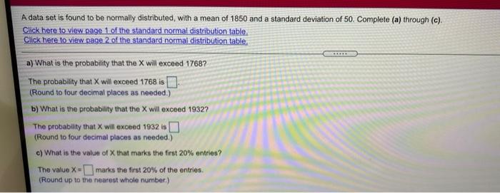 A Data Set Is Found To Be Normally Distributed With A Mean Of 1850 And A Standard Deviation Of 50 Complete A Through 1