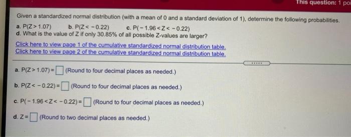 This Question 1 Pom Given A Standardized Normal Distribution With A Mean Of O And A Standard Deviation Of 1 Determin 1