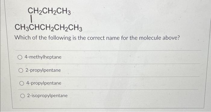 6 7 8 H3c Chch3 21 Ch3chchch2ch2ch3 4 5 3 Ch3 Identify Carbon 5 In The Molecule Above As Primary Secondary Tertiary 10