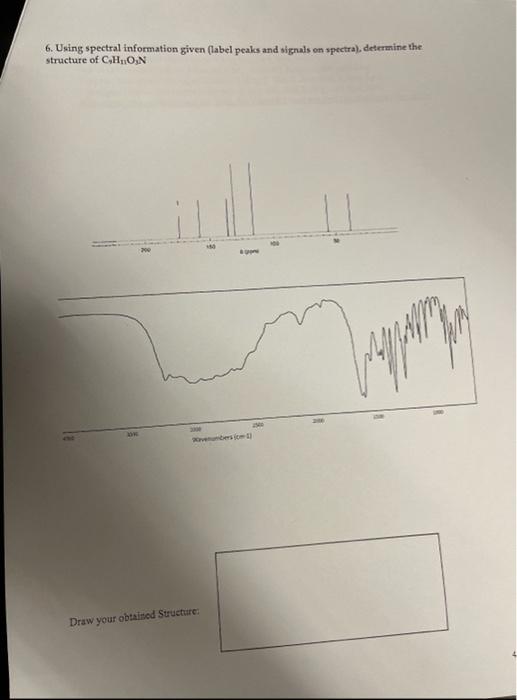 6 Using Spectral Information Given Label Peaks And Signals On Spectra Determine The Structure Of C H O N Ll Appre Wy 1