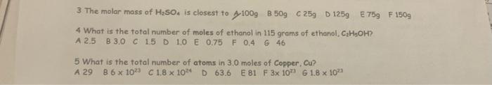 3 The Molar Mass Of H 50is Closest To 4 1009 B 509c259 D1259 759 F1509 4 What Is The Total Number Of Moles Of Ethanol 1
