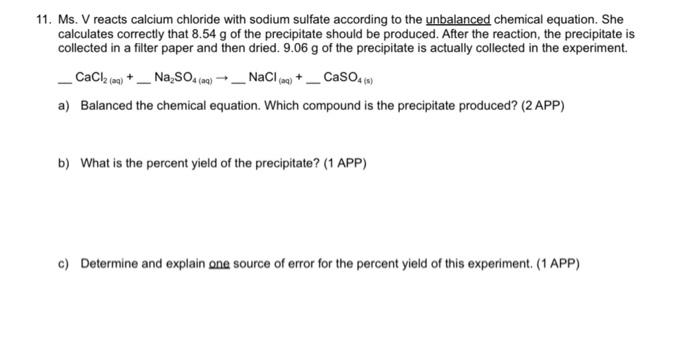 11 Ms V Reacts Calcium Chloride With Sodium Sulfate According To The Unbalanced Chemical Equation She Calculates Corr 1