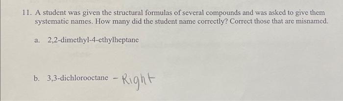 11 A Student Was Given The Structural Formulas Of Several Compounds And Was Asked To Give Them Systematic Names How Ma 1