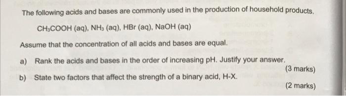 The Following Acids And Bases Are Commonly Used In The Production Of Household Products Ch3cooh Aq Nh3 Aq Hbr Aq 1