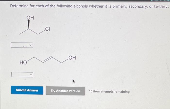 Determine For Each Of The Following Alcohols Whether It Is Primary Secondary Or Tertiary Oh Ci Oh Ho Submit Answer Tr 1