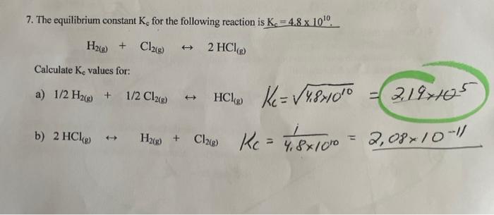 7 The Equilibrium Constant K For The Following Reaction Is K 4 8 X 10 0 H2 G Cl2 G 2 Hcl Calculate K Valu 1