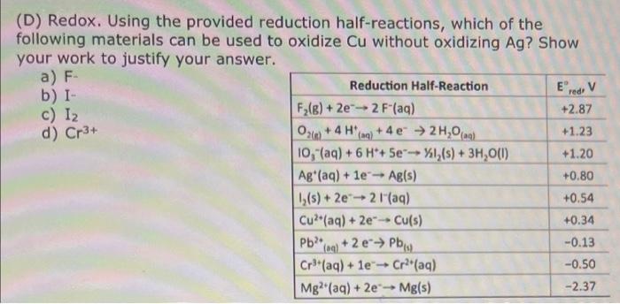 D Redox Using The Provided Reduction Half Reactions Which Of The Following Materials Can Be Used To Oxidize Cu Witho 1