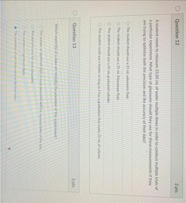 Question 12 3 Pts A Student Needs To Measure 25 00 Ml Of Water Multiple Times In Order To Conduct Multiple Trials Of A P 1