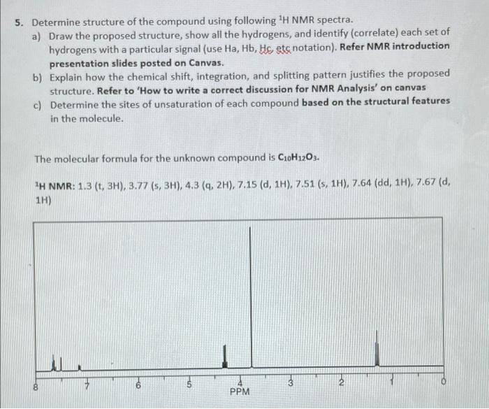 5 Determine Structure Of The Compound Using Following H Nmr Spectra A Draw The Proposed Structure Show All The Hydr 1
