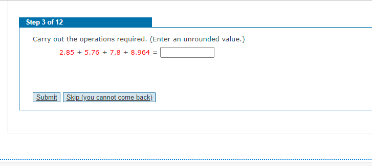 Step 3 Of 12 Carry Out The Operations Required Enter An Unrounded Value 2 85 5 76 7 8 8 964 Submit Skip You 1