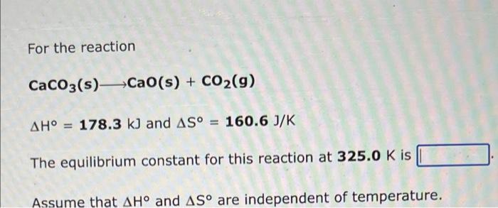 For The Reaction Co G H G Co G H O G Ah 41 2 Kj And As 42 1 J K The Equilibrium Constant For This Reacti 3