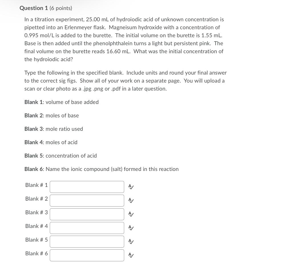 Question 1 6 Points In A Titration Experiment 25 00 Ml Of Hydroiodic Acid Of Unknown Concentration Is Pipetted Into A 1