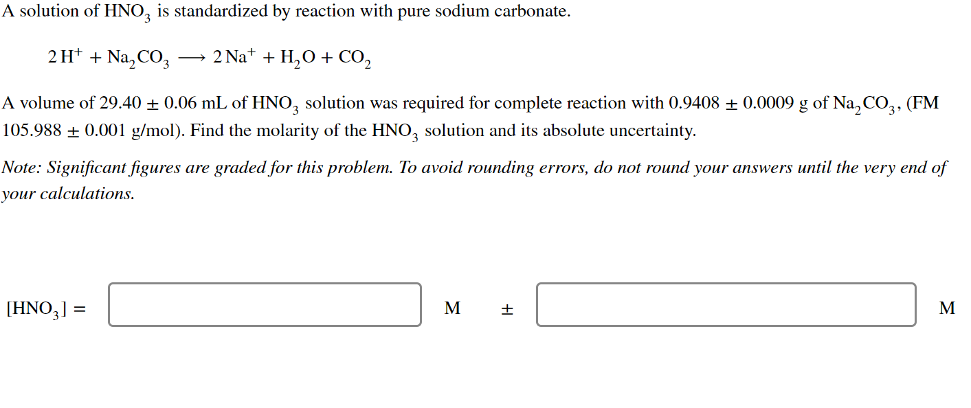 A Solution Of Hno3 Is Standardized By Reaction With Pure Sodium Carbonate 2 H Na Co3 2na H O Co A Volume Of 1