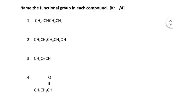 Name The Functional Group In Each Compound K 4 1 Ch Chch Ch3 2 Ch Ch Ch Ch Oh 3 Ch C Ch 4 Ch Ch Ch Name Th 1
