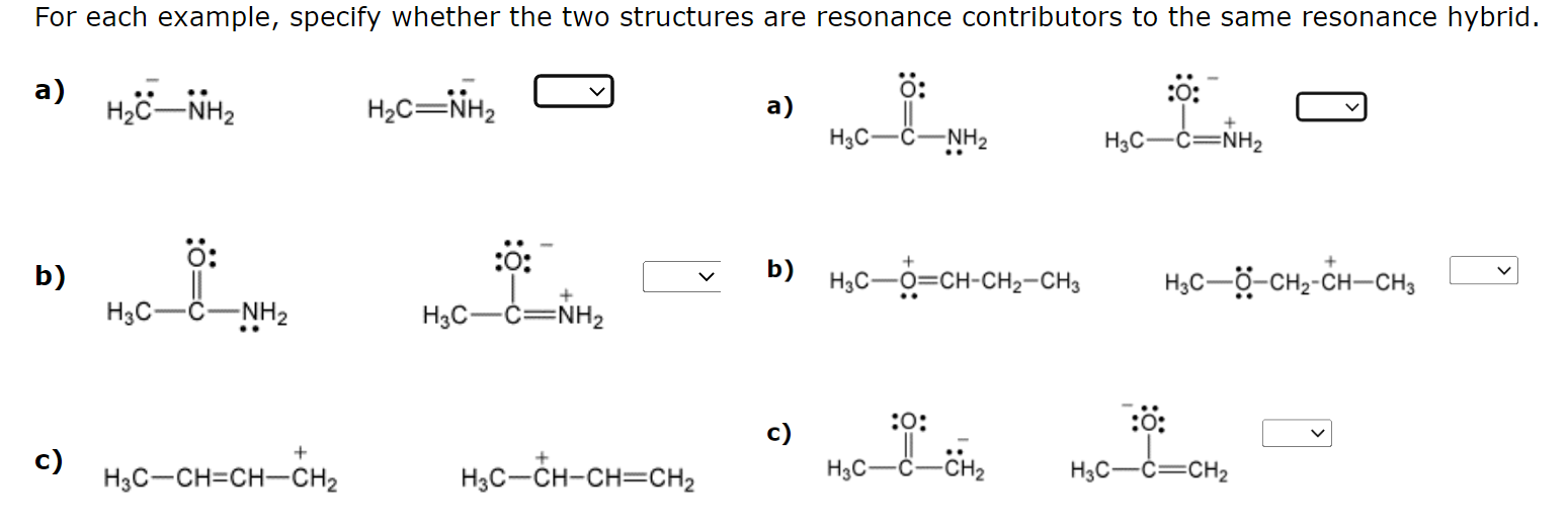 For Each Example Specify Whether The Two Structures Are Resonance Contributors To The Same Resonance Hybrid A 0 H2c 1