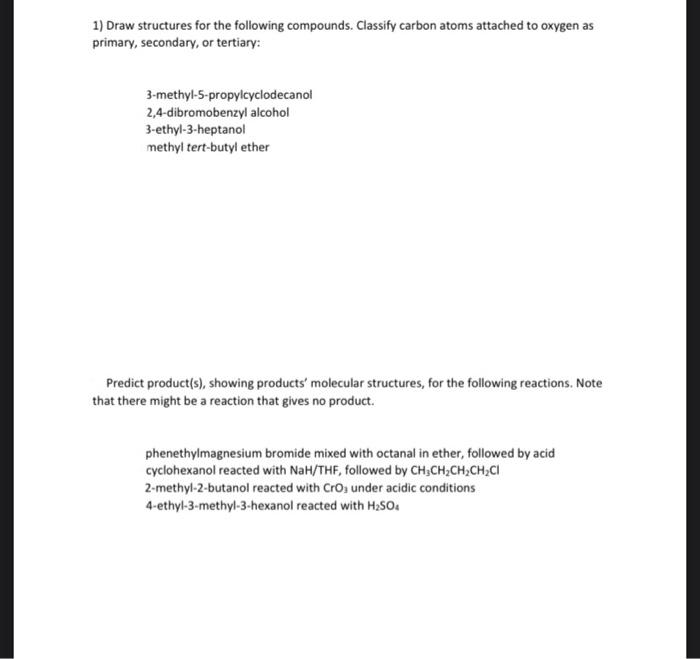 1 Draw Structures For The Following Compounds Classify Carbon Atoms Attached To Oxygen As Primary Secondary Or Terti 1