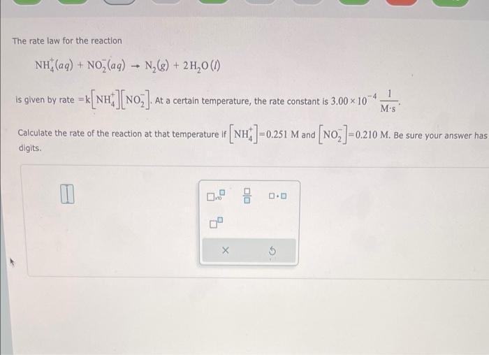 The Rate Law For The Reaction Nh Aq No Aq N G 2h O 1 E K Nh No At A Certain T Temperature The Rate Cons 1