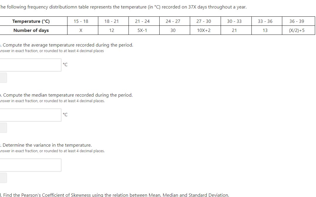 The Following Frequency Distributiomn Table Represents The Temperature In C Recorded On 37x Days Throughout A Year 1 1