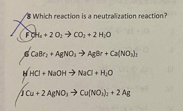 8 Which Reaction Is A Neutralization Reaction Fch4 2 02 Co 2 H O G Cabr2 Agno3 Agbr Ca No3 2 Hhci Naoh Nacl 1