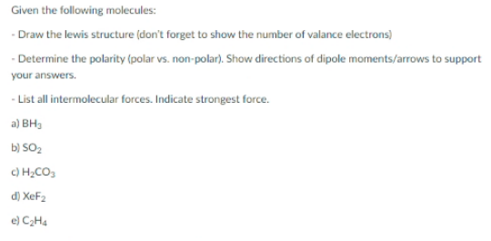 Given The Following Molecules Draw The Lewis Structure Don T Forget To Show The Number Of Valance Electrons Determi 1