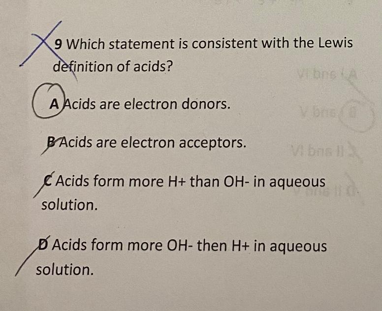 Xo 9 Which Statement Is Consistent With The Lewis Definition Of Acids Vibre A A Acids Are Electron Donors V Brs Bacids 1