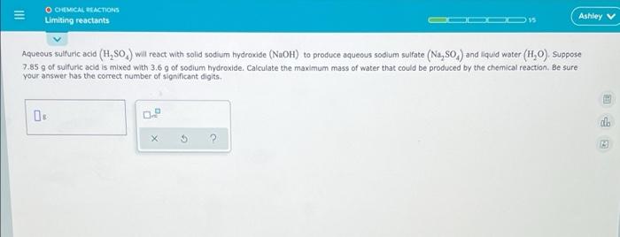 O Chemical Reactions Limiting Reactants Ashley V Aqueous Sulfuric Acid H So Will React With Solid Sodium Hydroxide N 1
