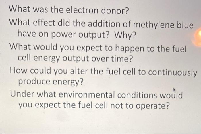 What Was The Electron Donor What Effect Did The Addition Of Methylene Blue Have On Power Output Why What Would You Ex 1