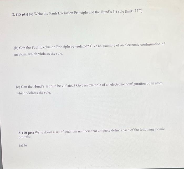 2 15 Pts A Write The Pauli Exclusion Principle And The Hund S 1st Rule Hint 111 B Can The Pauli Exclusion Pri 1
