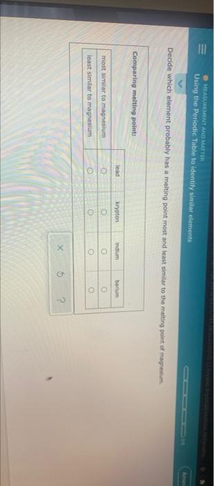 Measurement And Matter Using The Periodic Table To Identify Similar Elements Decide Which Element Probably Has A Melting 1
