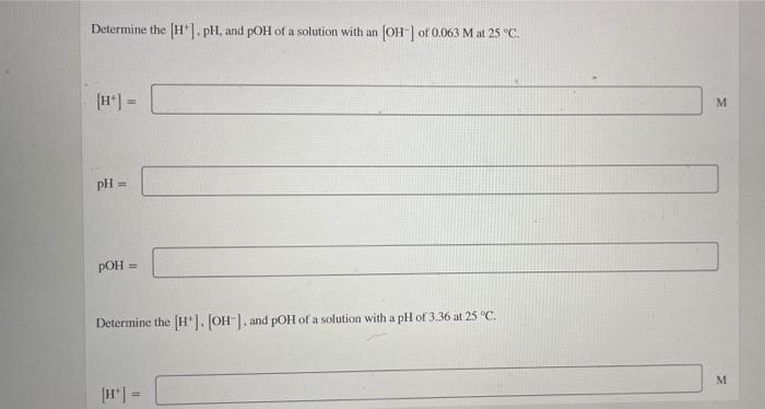 Determine The Oh Ph And Poh Of A Solution With A H Of 0 056 M At 25 C Oh Ph Poh Determine The H Ph 2
