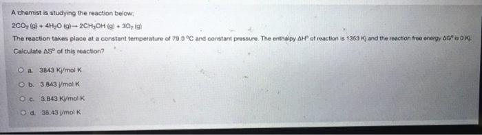 A Chemist Is Studying The Reaction Below 200 G 4h O G 2ch Oh G 30 G The Reaction Takes Place At A Constant 1