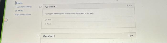 Quizzes Macmillan Learning 30 Media Techconnect Zoom D Question 1 Hydrogen Bonding Occurs Whenever Hydrogen Is Present 1