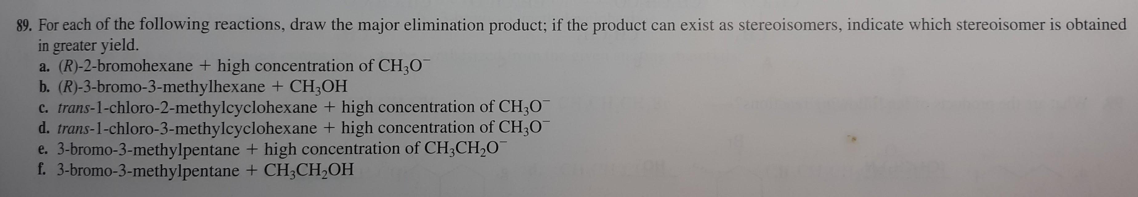 89 For Each Of The Following Reactions Draw The Major Elimination Product If The Product Can Exist As Stereoisomers 1