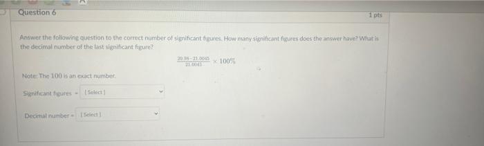 B Question 6 1 Pts Answer The Following Question To The Correct Number Of Significant Figures How Many Significant Figu 1
