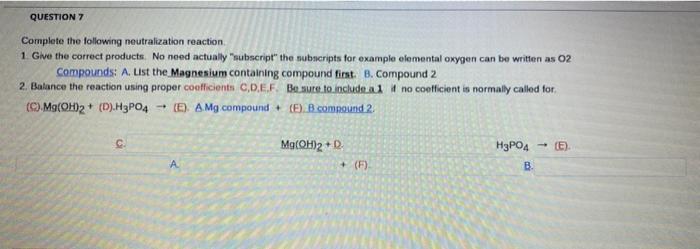 Question 7 Complete The Following Neutralization Reaction 1 Give The Correct Products No Need Actually Subscript Th 1