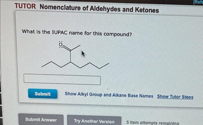Refe Show Alkyl Group And Alkane Base Names Show Tutor Steps Try Another Version 5 Item Attempts Remaining Tutor Nomenc 1