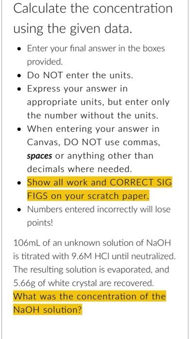 Calculate The Concentration Using The Given Data Enter Your Final Answer In The Boxes Provided Do Not Enter The Un 1