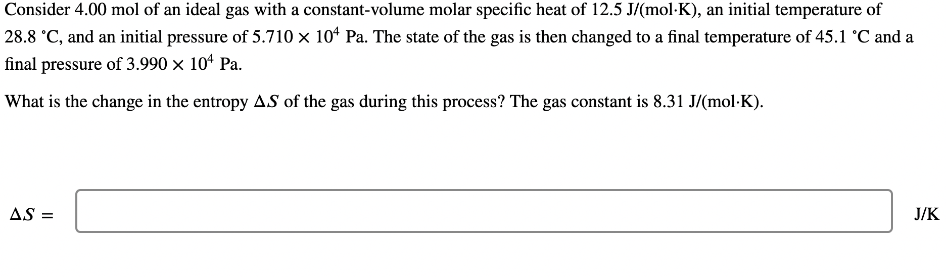 Consider 4 00 Mol Of An Ideal Gas With A Constant Volume Molar Specific Heat Of 12 5 J Mol K An Initial Temperature O 1