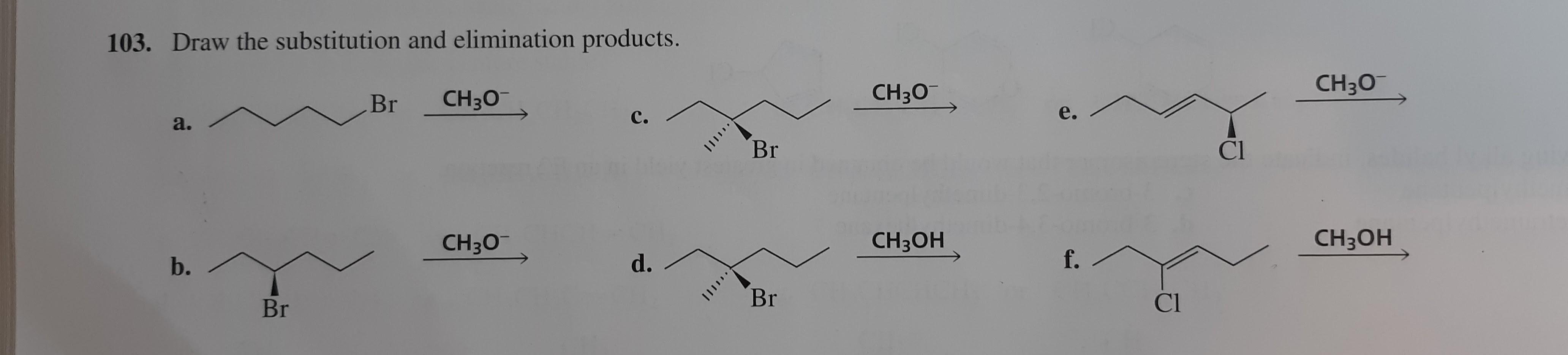103 Draw The Substitution And Elimination Products Br Ch3o A C Ch3o B D Br Br Br Ch3o Ch3oh E F Cl Cl Ch3o Ch3 1