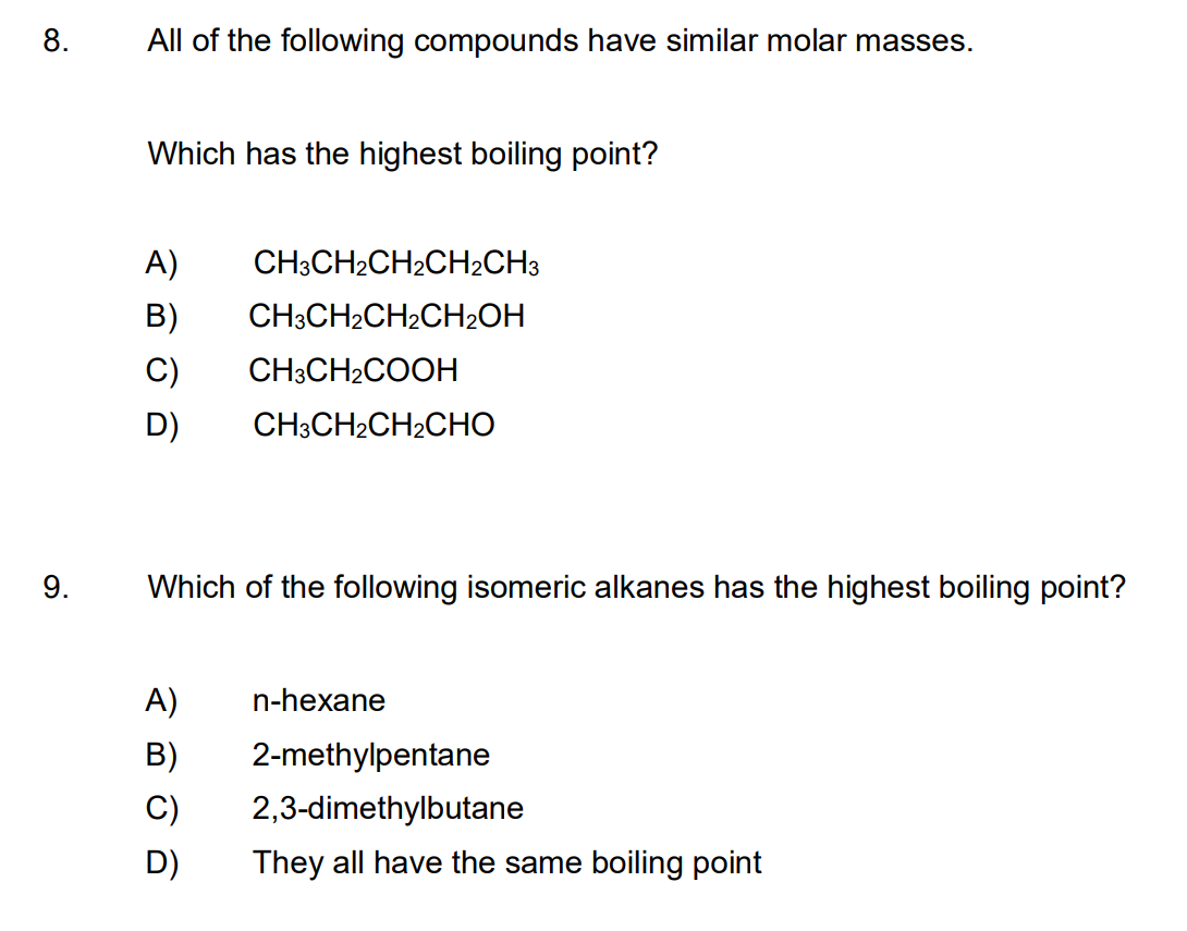 8 9 All Of The Following Compounds Have Similar Molar Masses Which Has The Highest Boiling Point A Ch3ch Ch Ch Ch3 1