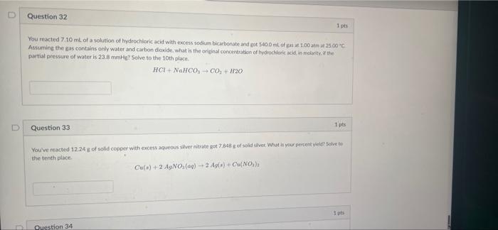 Question 32 1 Pts You Reacted 7 10 Ml Of A Solution Of Hydrochloric Acid With Excess Sodium Bicarbonate And Got 540 0 Ml 1