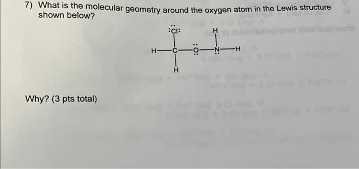 7 What Is The Molecular Geometry Around The Oxygen Atom In The Lewis Structure Shown Below Ci Na 8 H On H Why 3 1