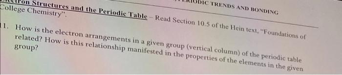 Trends And Bonding On Structures And The Periodic Table Read Section 10 5 Of The Hein Text Foundations Of College Ch 1