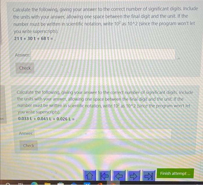 Calculate The Following Giving Your Answer To The Correct Number Of Significant Digits Include The Units With Your Ans 1