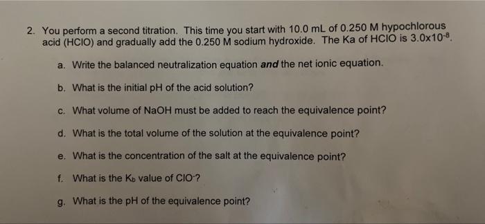2 You Perform A Second Titration This Time You Start With 10 0 Ml Of 0 250 M Hypochlorous Acid Hcio And Gradually Ad 1