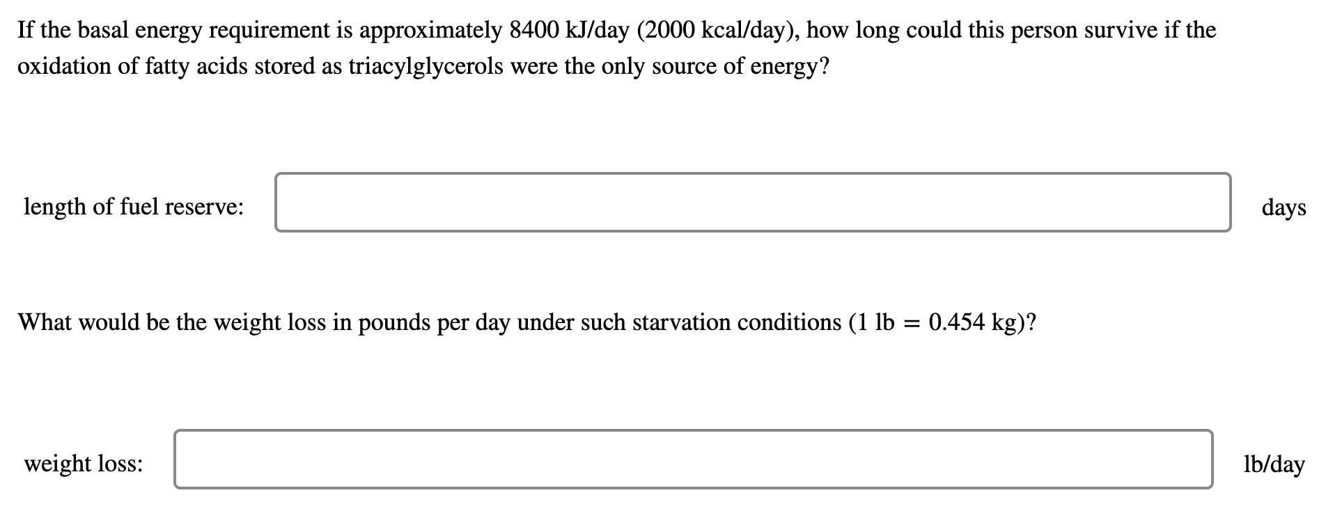 If The Basal Energy Requirement Is Approximately 8400 Kj Day 2000 Kcal Day How Long Could This Person Survive If The 1