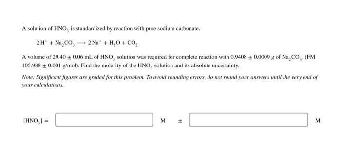 A Solution Of Hno Is Standardized By Reaction With Pure Sodium Carbonate 2h Na Co 2 Na H O Co A Volume Of 1