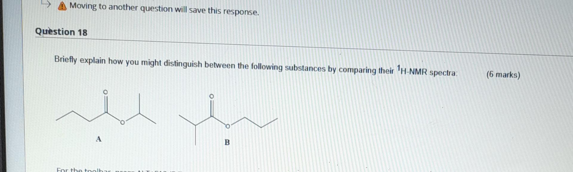 Moving To Another Question Will Save This Response Question 18 Briefly Explain How You Might Distinguish Between The Fo 1